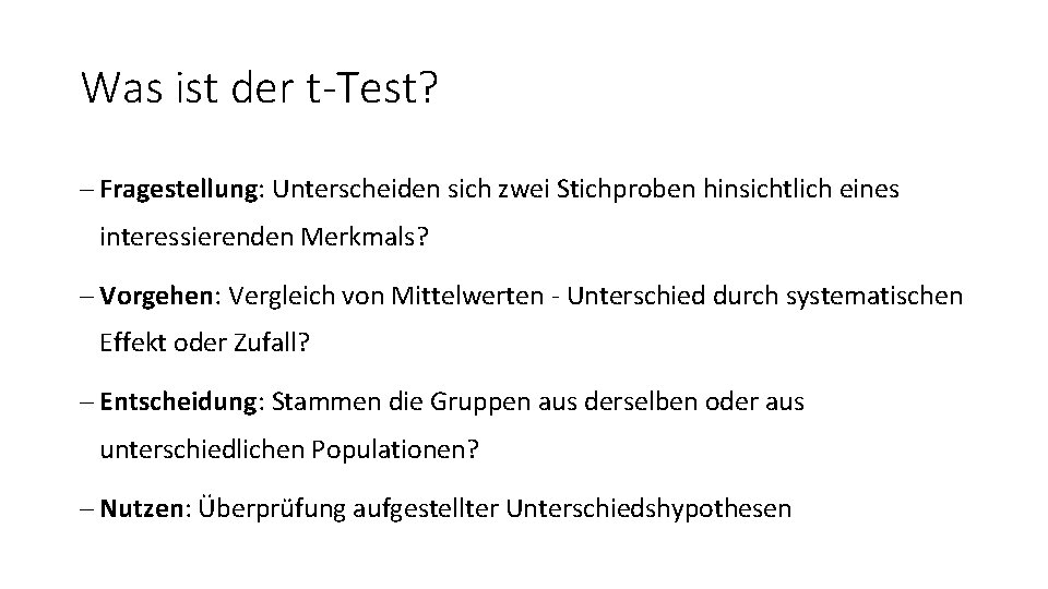 Was ist der t-Test? - Fragestellung: Unterscheiden sich zwei Stichproben hinsichtlich eines interessierenden Merkmals?