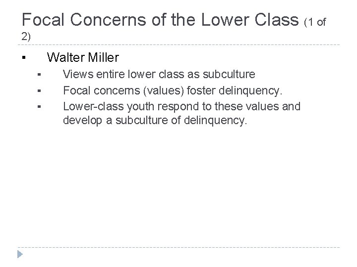Focal Concerns of the Lower Class (1 of 2) ▪ Walter Miller ▪ ▪