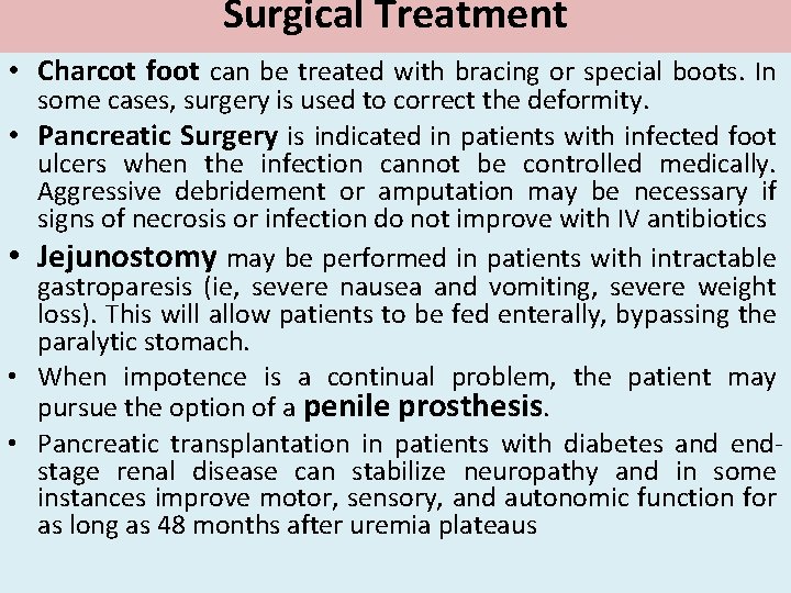 Surgical Treatment • Charcot foot can be treated with bracing or special boots. In