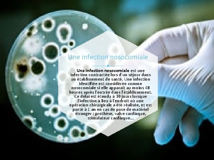 Une infection nosocomiale est une infection contractée lors d'un séjour dans un établissement de