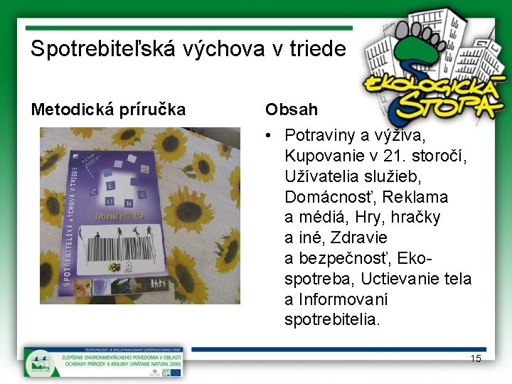 Spotrebiteľská výchova v triede Metodická príručka Obsah • Potraviny a výživa, Kupovanie v 21.