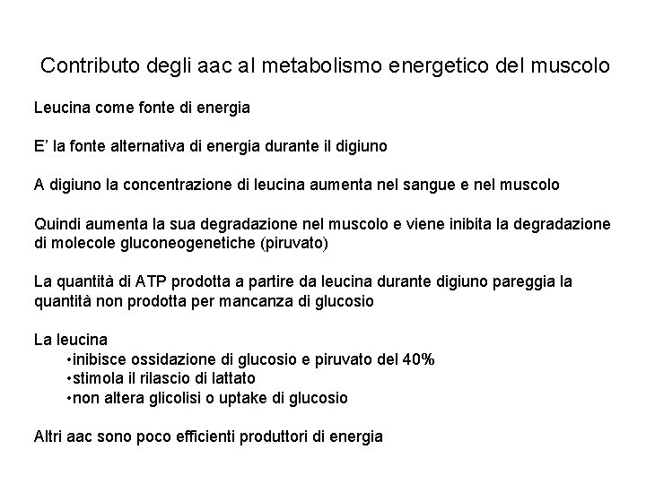 Contributo degli aac al metabolismo energetico del muscolo Leucina come fonte di energia E’