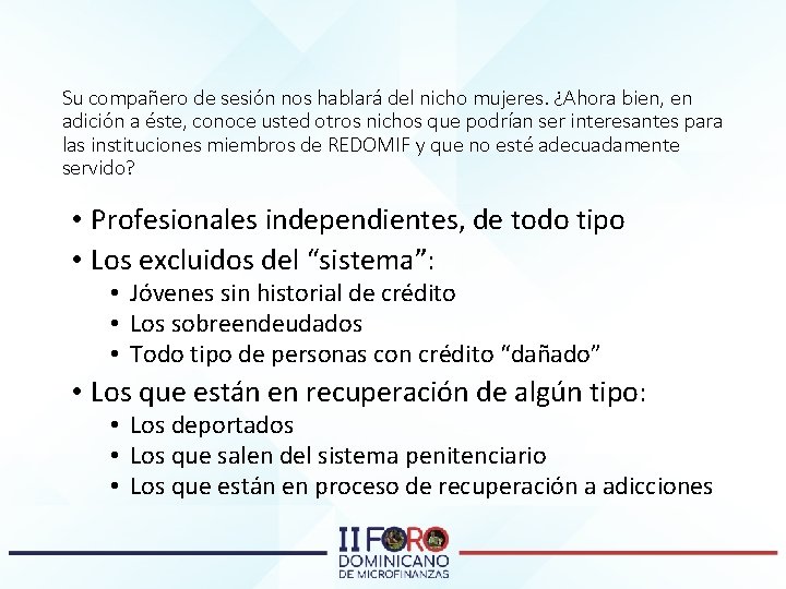 Su compañero de sesión nos hablará del nicho mujeres. ¿Ahora bien, en adición a