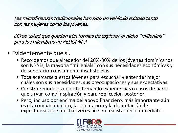 Las microfinanzas tradicionales han sido un vehículo exitoso tanto con las mujeres como los