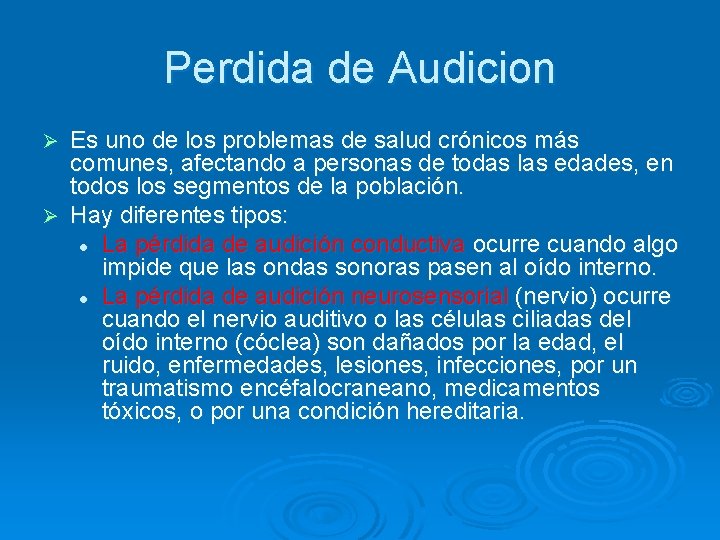 Perdida de Audicion Es uno de los problemas de salud crónicos más comunes, afectando