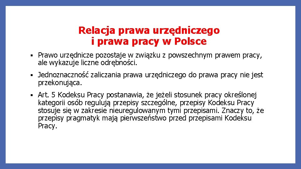 Relacja prawa urzędniczego i prawa pracy w Polsce § Prawo urzędnicze pozostaje w związku