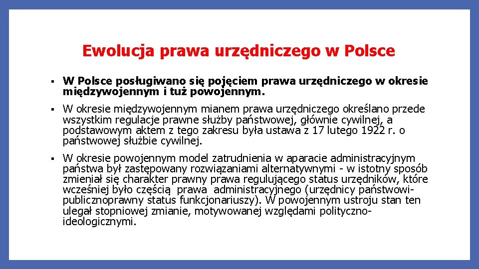Ewolucja prawa urzędniczego w Polsce § W Polsce posługiwano się pojęciem prawa urzędniczego w