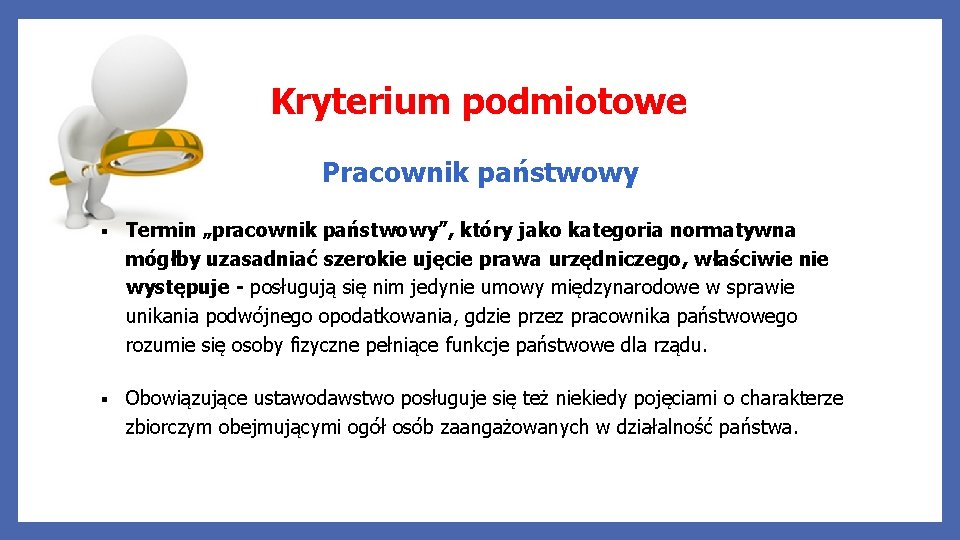 Kryterium podmiotowe Pracownik państwowy § Termin „pracownik państwowy”, który jako kategoria normatywna mógłby uzasadniać