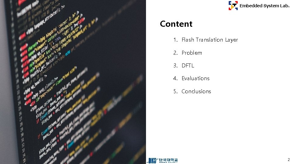 Embedded System Lab. Content 1. Flash Translation Layer 2. Problem 3. DFTL 4. Evaluations