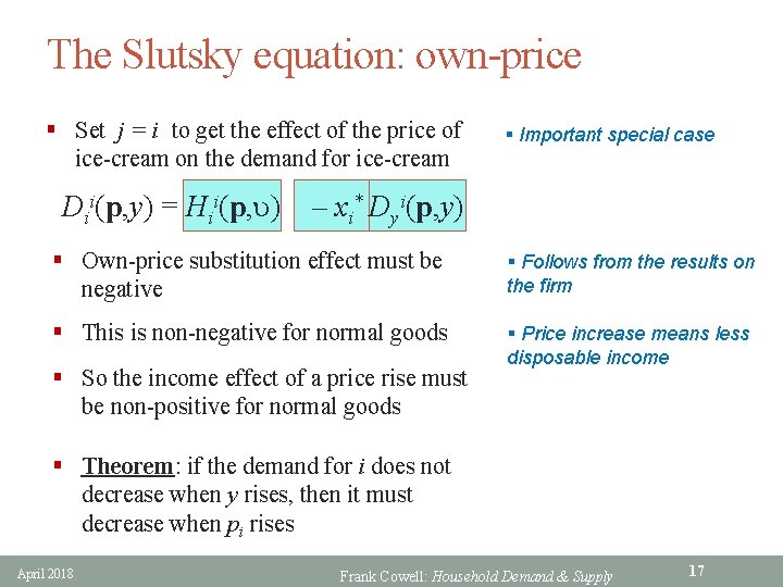The Slutsky equation: own-price § Set j = i to get the effect of