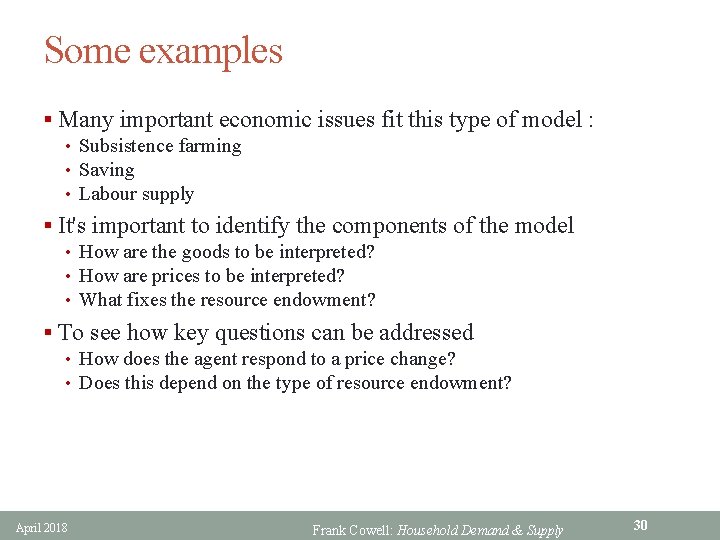 Some examples § Many important economic issues fit this type of model : •