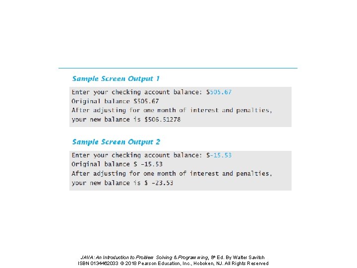 JAVA: An Introduction to Problem Solving & Programming, 8 th Ed. By Walter Savitch