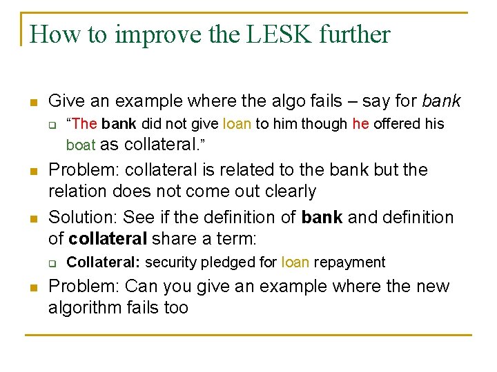 How to improve the LESK further n Give an example where the algo fails