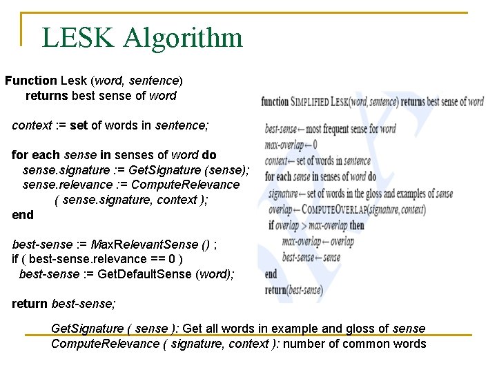 LESK Algorithm Function Lesk (word, sentence) returns best sense of word context : =