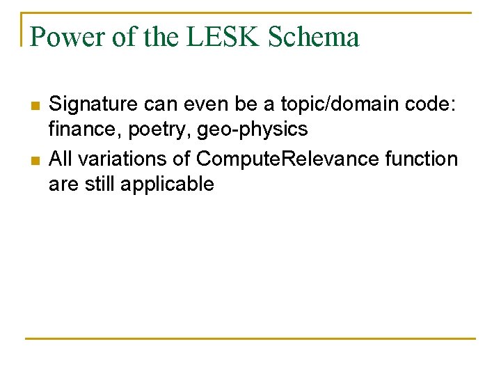 Power of the LESK Schema n n Signature can even be a topic/domain code: