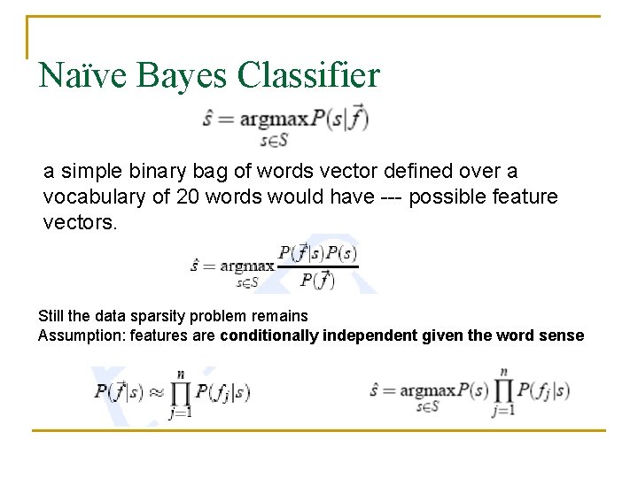 Naïve Bayes Classifier a simple binary bag of words vector defined over a vocabulary