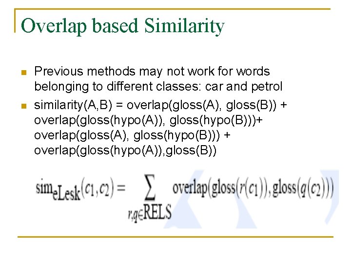 Overlap based Similarity n n Previous methods may not work for words belonging to