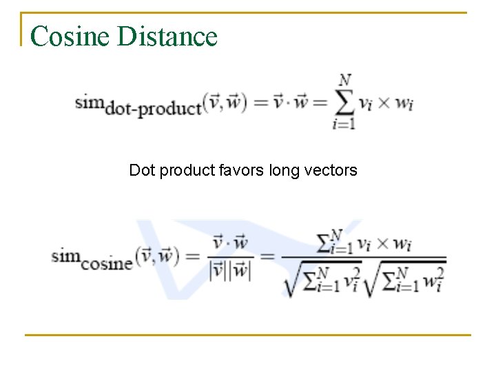 Cosine Distance Dot product favors long vectors 