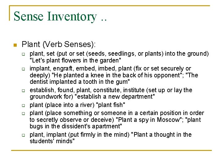 Sense Inventory. . n Plant (Verb Senses): q q q plant, set (put or