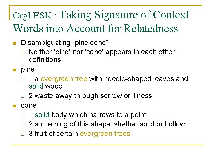 Org. LESK : Taking Signature of Context Words into Account for Relatedness n n