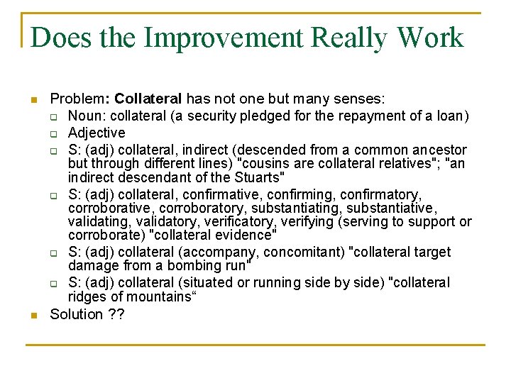 Does the Improvement Really Work n n Problem: Collateral has not one but many