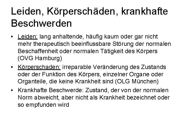 Leiden, Körperschäden, krankhafte Beschwerden • Leiden: lang anhaltende, häufig kaum oder gar nicht mehr