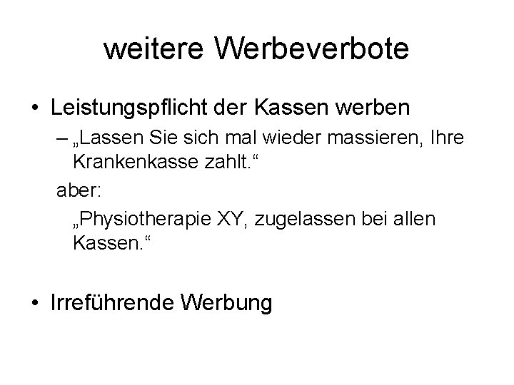 weitere Werbeverbote • Leistungspflicht der Kassen werben – „Lassen Sie sich mal wieder massieren,
