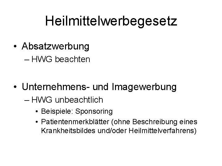 Heilmittelwerbegesetz • Absatzwerbung – HWG beachten • Unternehmens- und Imagewerbung – HWG unbeachtlich •