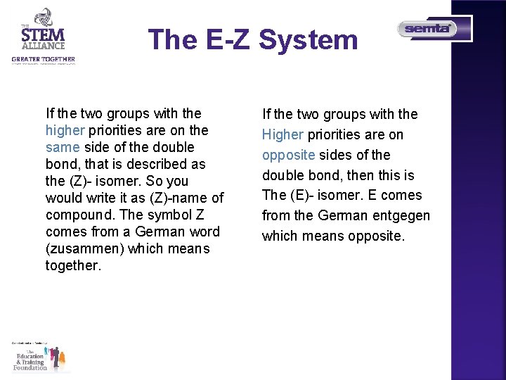 The E-Z System If the two groups with the higher priorities are on the