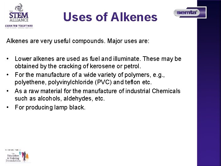 Uses of Alkenes are very useful compounds. Major uses are: • Lower alkenes are