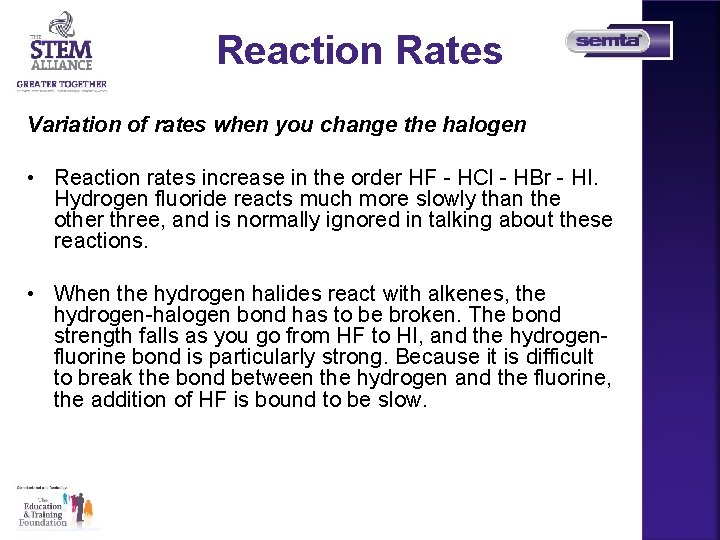 Reaction Rates Variation of rates when you change the halogen • Reaction rates increase
