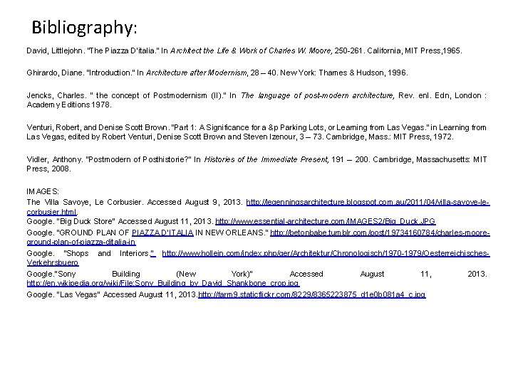 Bibliography: David, Littlejohn. “The Piazza D’italia. ” In Architect the Life & Work of