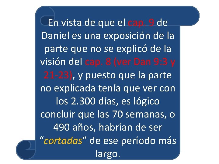 En vista de que el cap. 9 de Daniel es una exposición de la