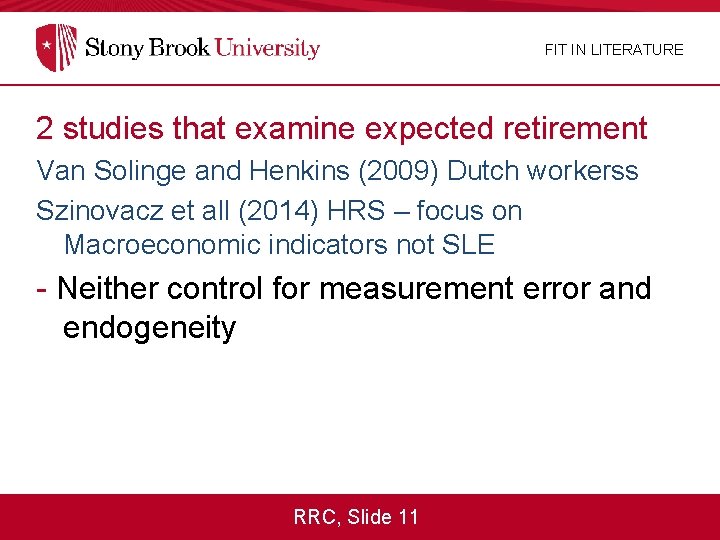 FIT IN LITERATURE 2 studies that examine expected retirement Van Solinge and Henkins (2009)