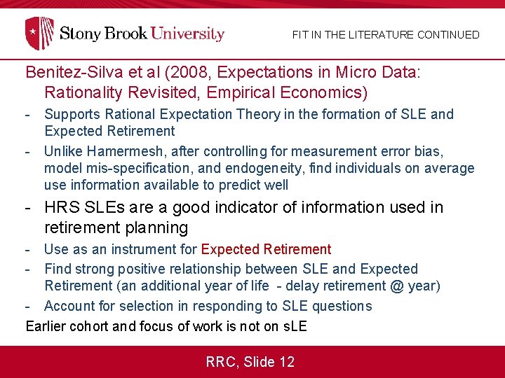 FIT IN THE LITERATURE CONTINUED Benitez-Silva et al (2008, Expectations in Micro Data: Rationality