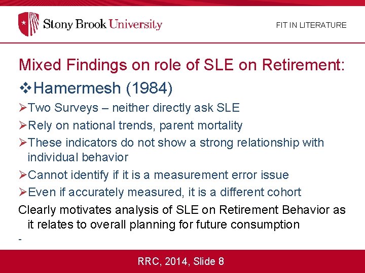 FIT IN LITERATURE Mixed Findings on role of SLE on Retirement: v. Hamermesh (1984)