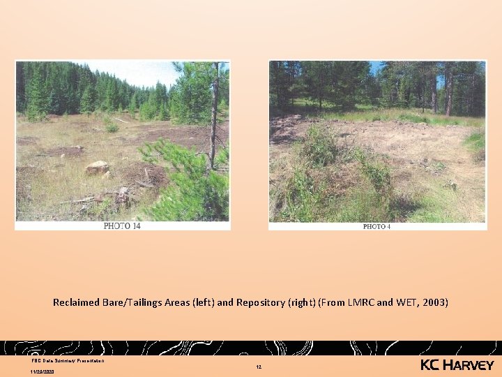 Reclaimed Bare/Tailings Areas (left) and Repository (right) (From LMRC and WET, 2003) FBC Data