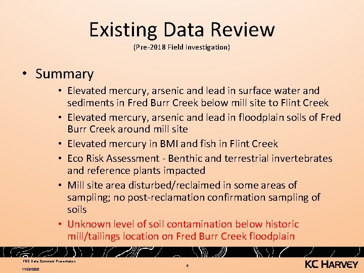 Existing Data Review (Pre-2018 Field Investigation) • Summary • Elevated mercury, arsenic and lead