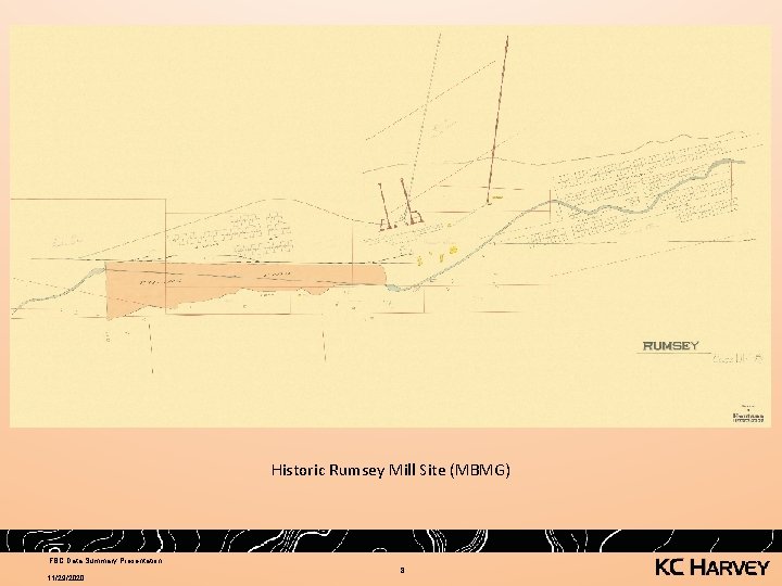 Historic Rumsey Mill Site (MBMG) FBC Data Summary Presentation 11/29/2020 8 