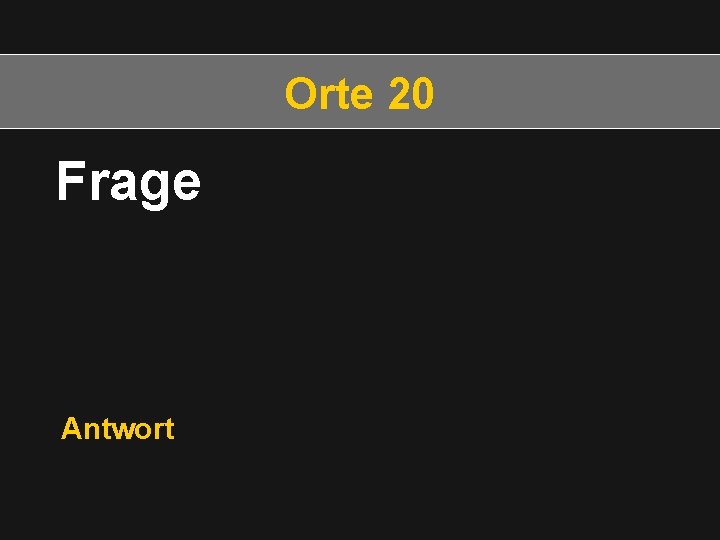 Orte 20 Frage Antwort 