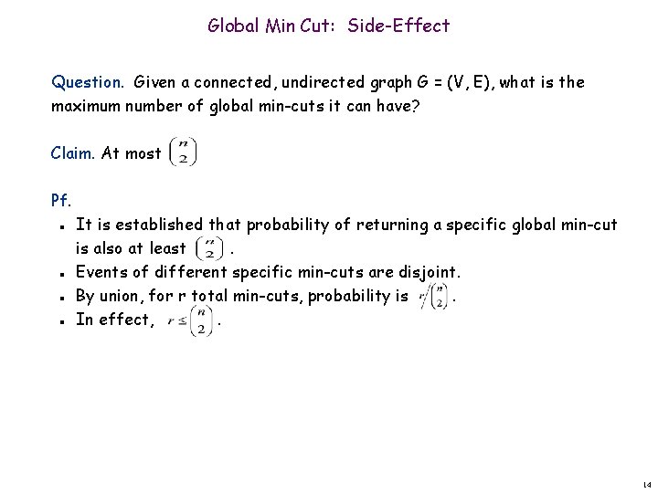 Global Min Cut: Side-Effect Question. Given a connected, undirected graph G = (V, E),