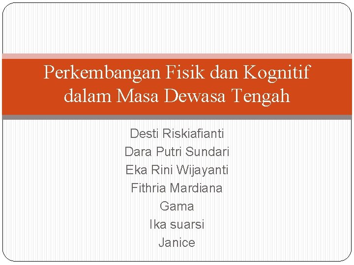 Perkembangan Fisik Dan Kognitif Dalam Masa Dewasa Tengah