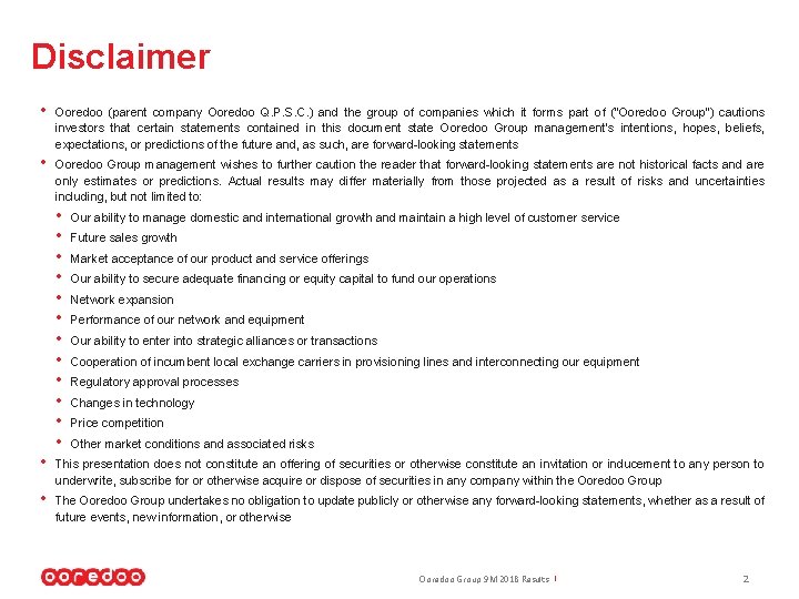 Disclaimer • Ooredoo (parent company Ooredoo Q. P. S. C. ) and the group