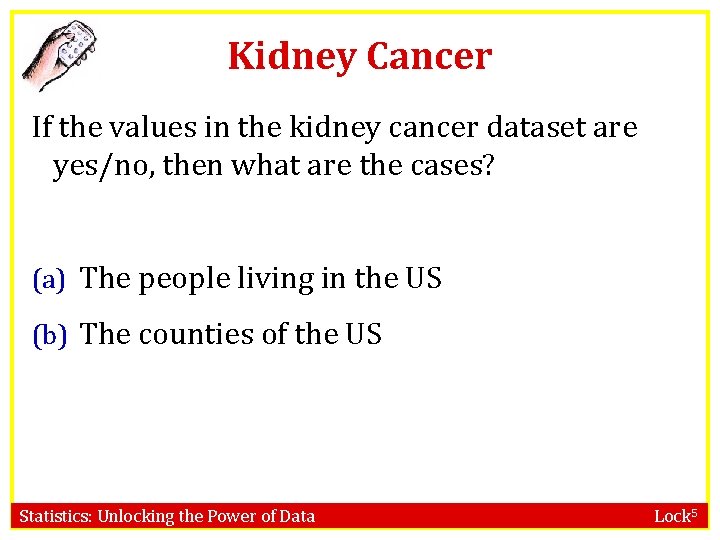 Kidney Cancer If the values in the kidney cancer dataset are yes/no, then what