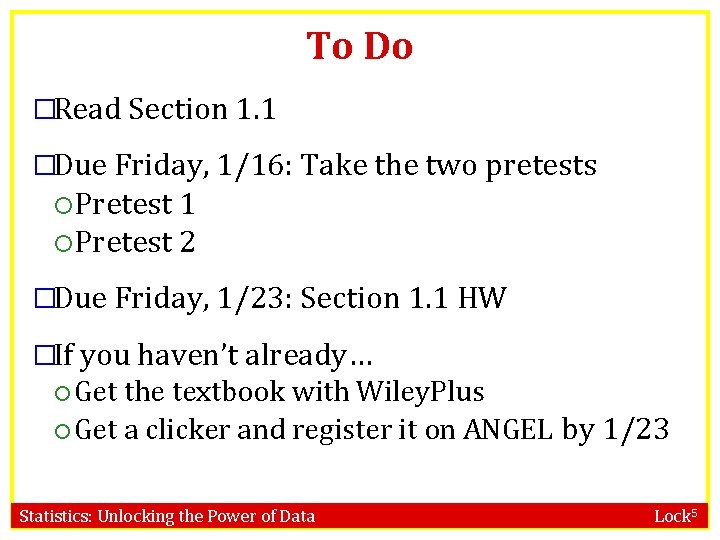 To Do �Read Section 1. 1 �Due Friday, 1/16: Take the two pretests Pretest