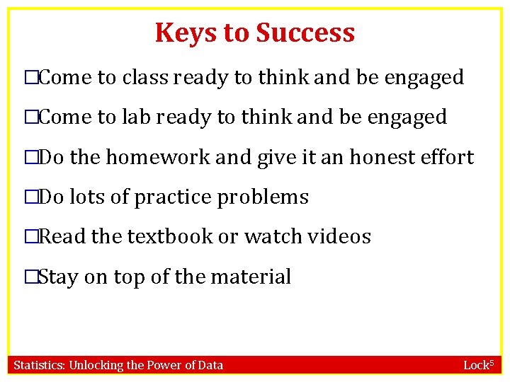 Keys to Success �Come to class ready to think and be engaged �Come to