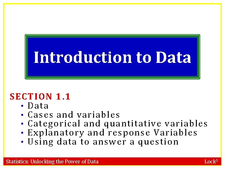 Introduction to Data SECTION 1. 1 • Data • Cases and variables • Categorical