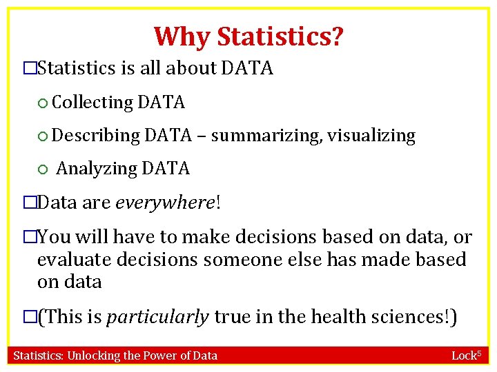 Why Statistics? �Statistics is all about DATA Collecting DATA Describing DATA – summarizing, visualizing