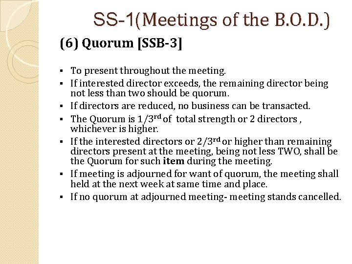 SS-1(Meetings of the B. O. D. ) (6) Quorum [SSB-3] § § § §