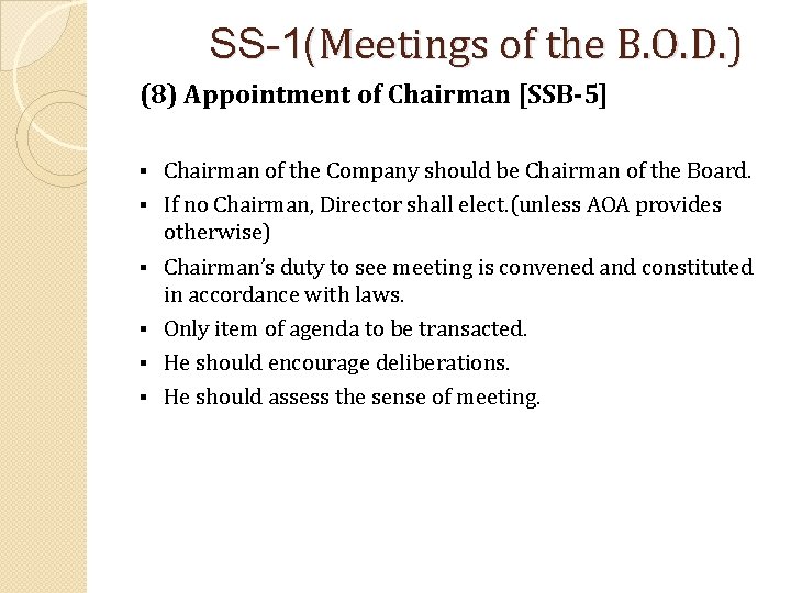 SS-1(Meetings of the B. O. D. ) (8) Appointment of Chairman [SSB-5] § §